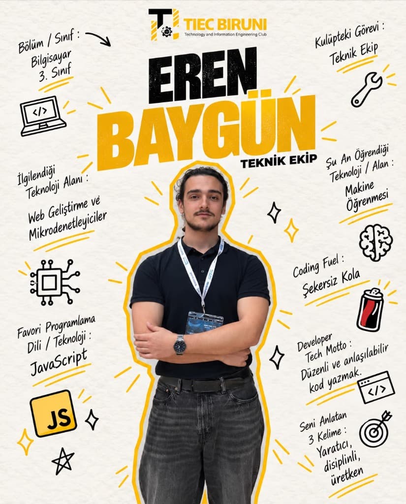 Eren Baygün - Teknik Ekip & Yazılım Sorumlusu